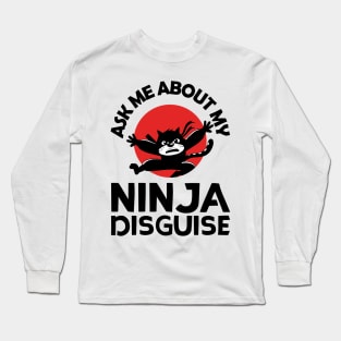 Black cat ninja funny quote Long Sleeve T-Shirt